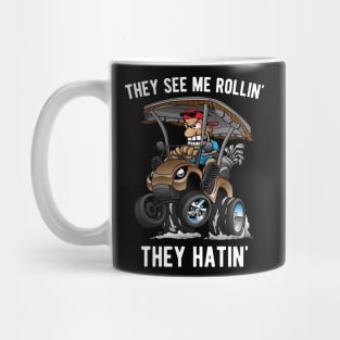 They See Me Rollin' They Hatin' Funny Golf Cart Cartoon Mug